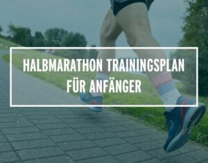 Halbmarathon Trainingsplan für Anfänger